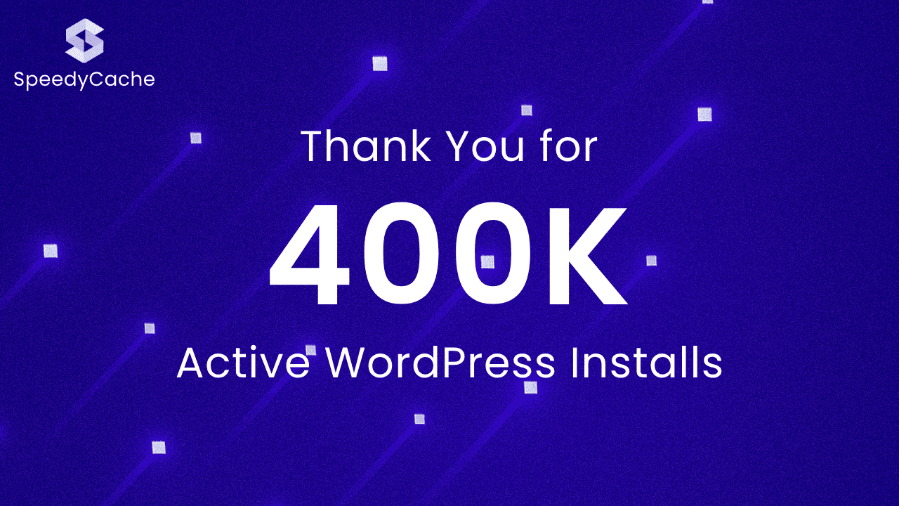 SpeedyCache Crossed 400K Active WordPress installs